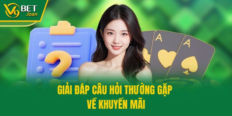 Giải đáp câu hỏi thường gặp về khuyến mãi
