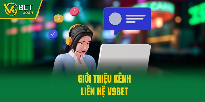Giới thiệu kênh liên hệ V9bet