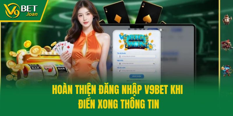 Hoàn thiện đăng nhập V9bet khi điền xong thông tin