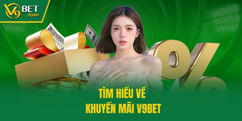 Tìm hiểu về khuyến mãi V9bet